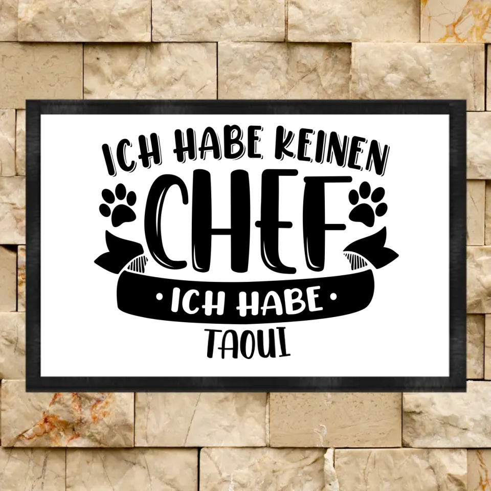 ICH HABE KEINE CHEF...PERSONALISIERTE FUSSMATTE