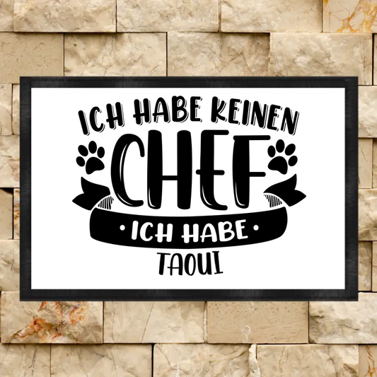 ICH HABE KEINE CHEF...PERSONALISIERTE FUSSMATTE