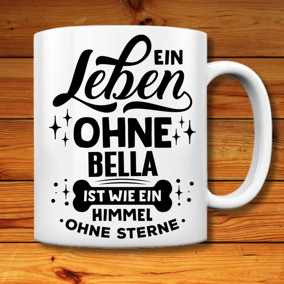 EIN LEBEN OHNE... PERSONALISIERTE TASSE